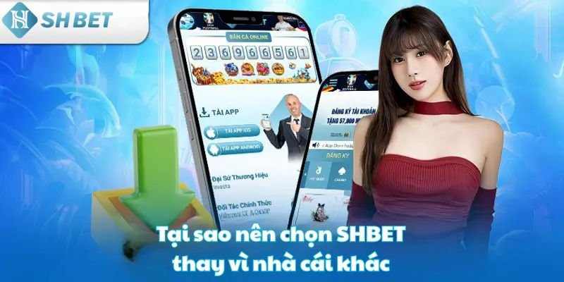 Tại sao nên chọn SHBET thay vì nhà cái khác Tại sao nên chọn SHBET thay vì nhà cái khác